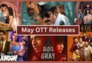 Upcoming OTT Releases In May: मसालेदार होगी मई! इन फिल्मों और सीरीज से समर सीजन में बढ़ेगा ओटीटी का तापमान